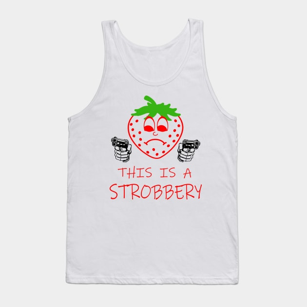 This Is A Strobbery Tank Top by Meat Beat